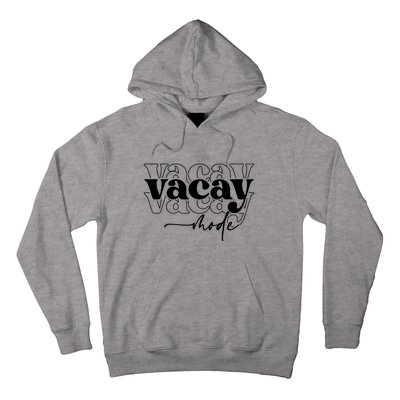 Vacay Vacation Mode On Hoodie