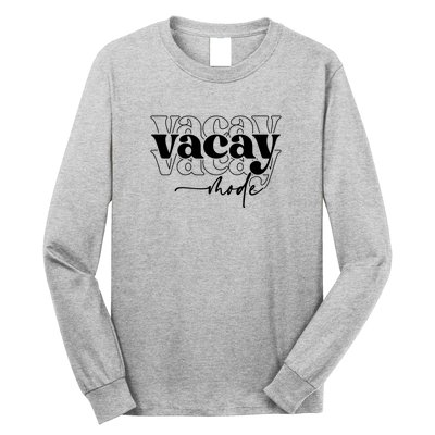 Vacay Vacation Mode On Long Sleeve Shirt