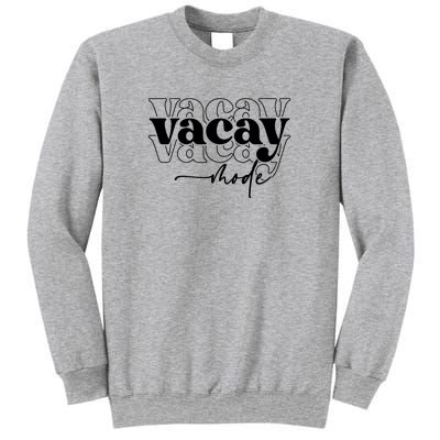 Vacay Vacation Mode On Sweatshirt