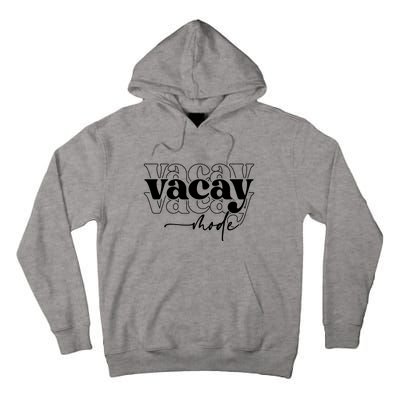 Vacay Vacation Mode On Tall Hoodie