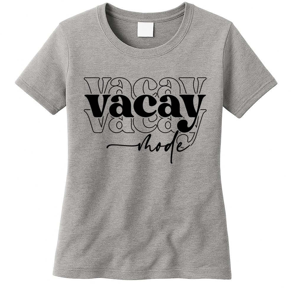 Vacay Vacation Mode On Womens T-Shirt
