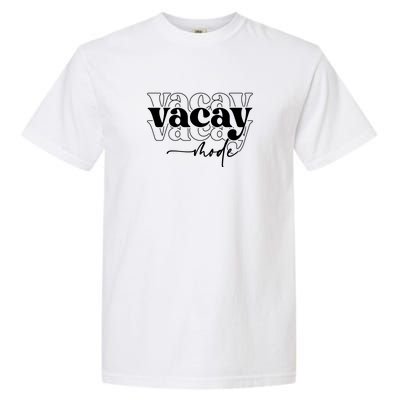 Vacay Vacation Mode On Garment-Dyed Heavyweight T-Shirt