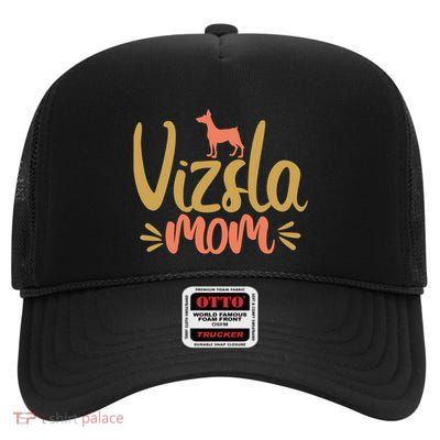 Viszlas Viszla Mom Ideal For Viszla Owners And Hunters Cute Gift High Crown Mesh Back Trucker Hat