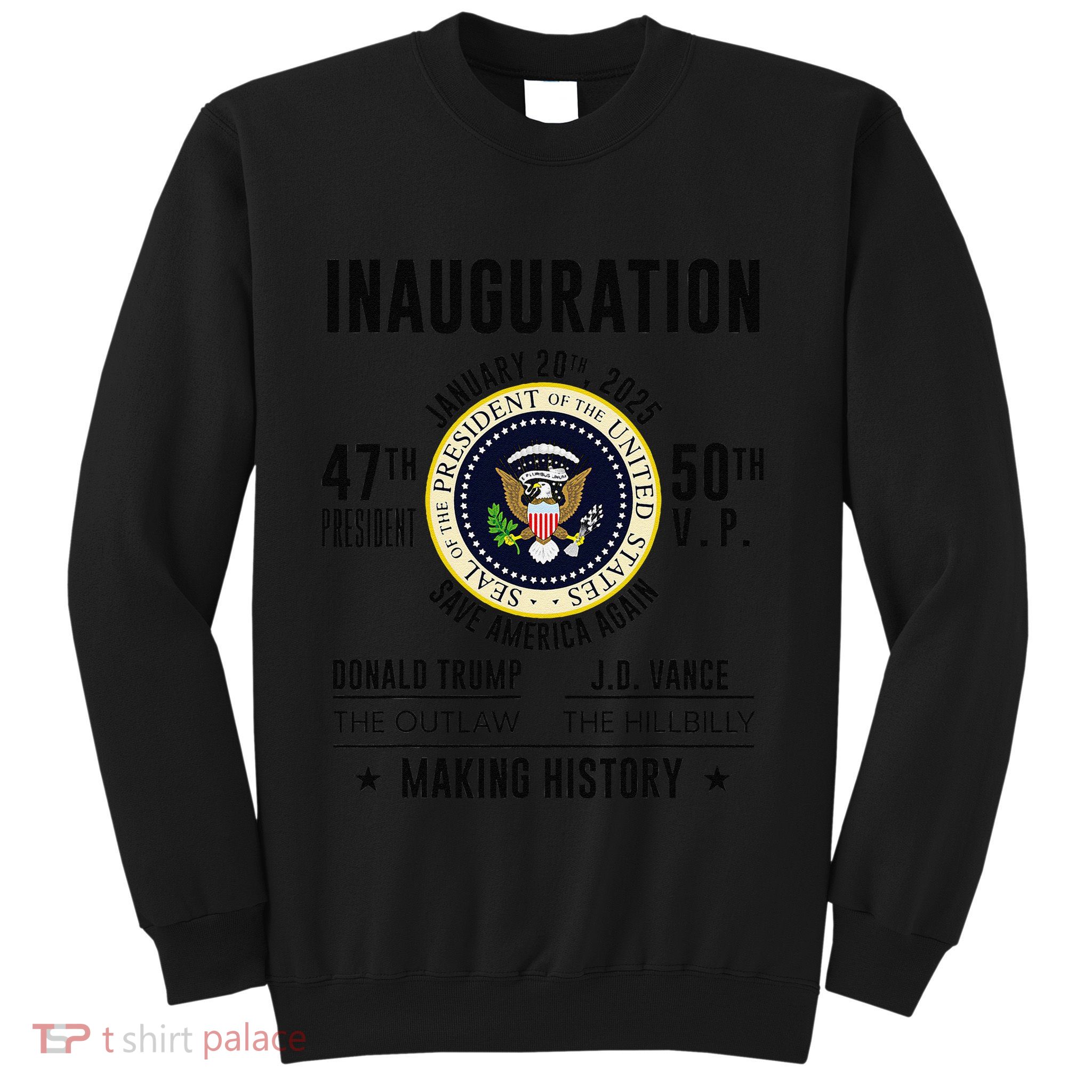 Vp Vance President Trump Inauguration Making History 2025 Sweatshirt
