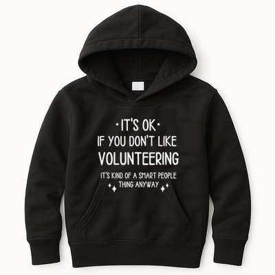 Volunteering Volunteer Quote Funny Saying Kids Hoodie