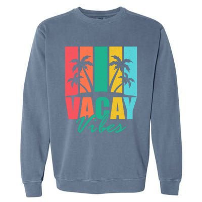 Vacay Vibes Retro Beach Vacation Summer Quote Gift Garment-Dyed Sweatshirt