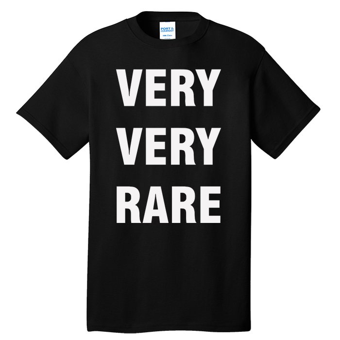 Very Very Rare Tall T-Shirt