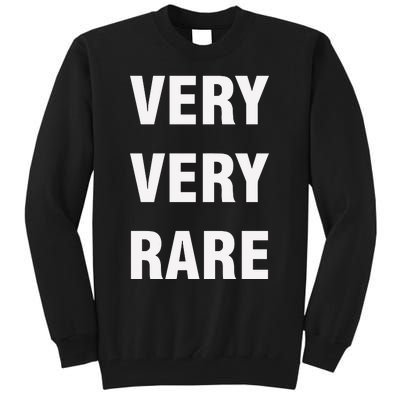 Very Very Rare Tall Sweatshirt