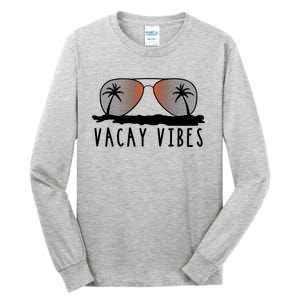 Vacay Vibes Relax Vacation Beach Summer Gift Cute Gift Tall Long Sleeve T-Shirt