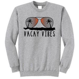 Vacay Vibes Relax Vacation Beach Summer Gift Cute Gift Tall Sweatshirt