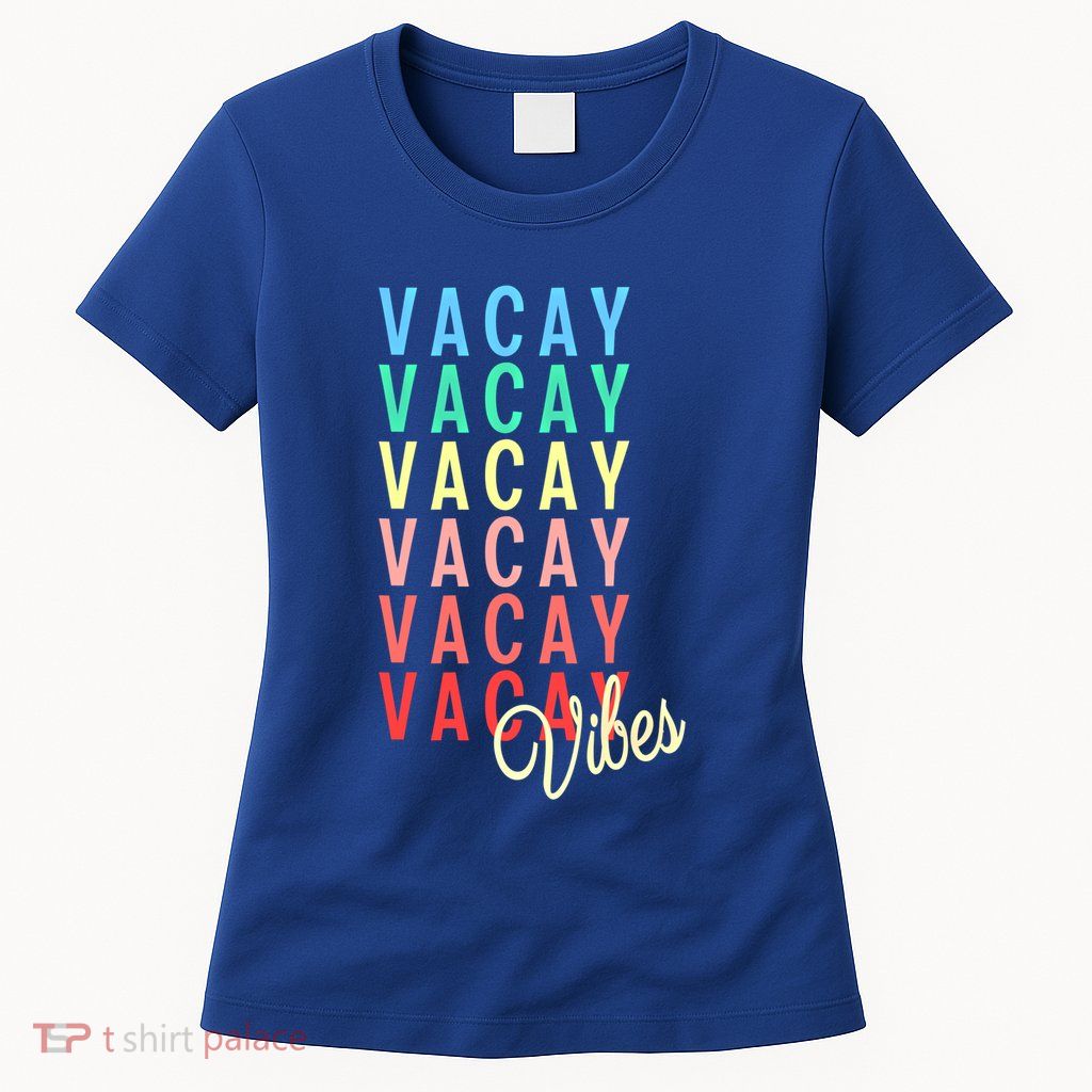 Vacay Vibes Summer Vacation Mode Travel Beach Surf Colorful Gift Womens T-Shirt