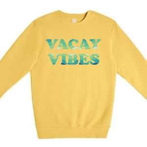 Vacay Vibes Tropical Beach Family Vacation Summer Graphic Gift Premium Crewneck Sweatshirt