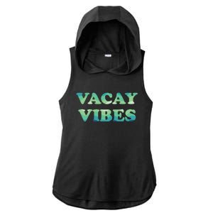 Vacay Vibes Tropical Beach Family Vacation Summer Graphic Gift Ladies PosiCharge Tri-Blend Wicking Draft Hoodie Tank