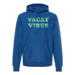 Vacay Vibes Tropical Beach Family Vacation Summer Graphic Gift Premium Hoodie