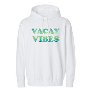 Vacay Vibes Tropical Beach Family Vacation Summer Graphic Gift Garment-Dyed Fleece Hoodie