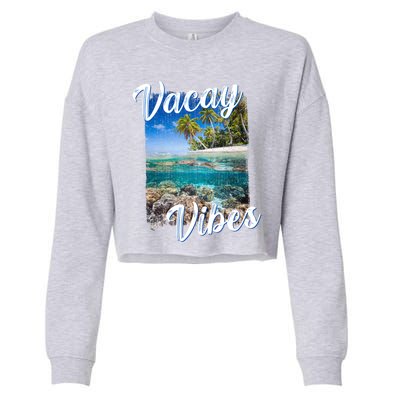 Vacay Vibes Tropical Island Beach Diving Snorkeling Vacation Gift Cropped Pullover Crew