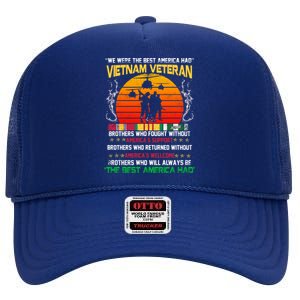 Vietnam Veteran The Best America Had Proud Gift High Crown Mesh Back Trucker Hat