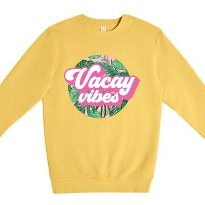 Vacay Vibes Tropical Palm Leaf Graphic Gift Premium Crewneck Sweatshirt