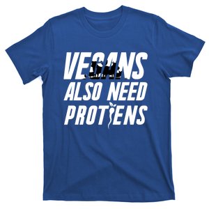 Vegan Veganism Vegetable Gift Vegans Also Need Proteins Gift T-Shirt