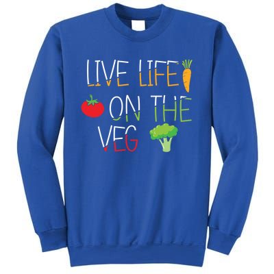 Vegetables Vegetarian Vegan Live Life On The Veg Great Gift Sweatshirt