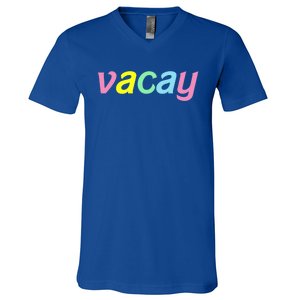 Vacay Vacay Vibes Vacation Vibes Vacay Time Funny Gift V-Neck T-Shirt