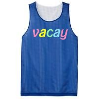 Vacay Vacay Vibes Vacation Vibes Vacay Time Funny Gift Mesh Reversible Basketball Jersey Tank