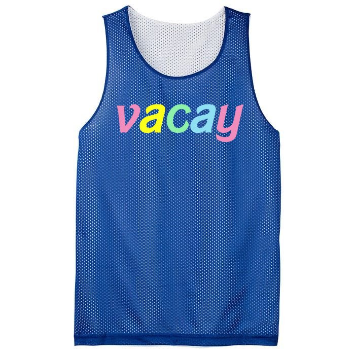 Vacay Vacay Vibes Vacation Vibes Vacay Time Funny Gift Mesh Reversible Basketball Jersey Tank