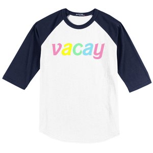 Vacay Vacay Vibes Vacation Vibes Vacay Time Funny Gift Baseball Sleeve Shirt