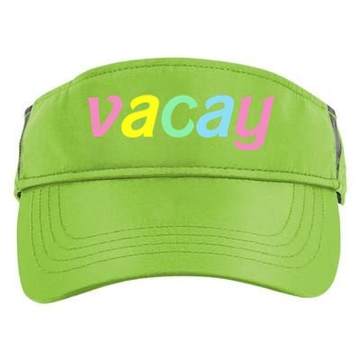 Vacay Vacay Vibes Vacation Vibes Vacay Time Funny Gift Adult Drive Performance Visor