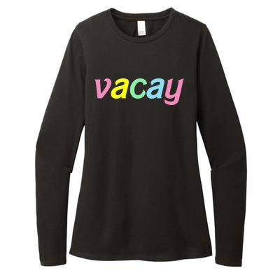 Vacay Vacay Vibes Vacation Vibes Vacay Time Funny Gift Womens CVC Long Sleeve Shirt