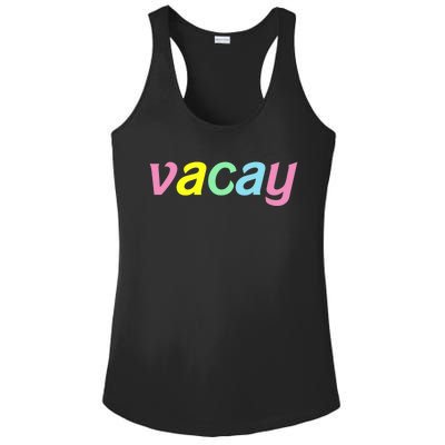 Vacay Vacay Vibes Vacation Vibes Vacay Time Funny Gift Ladies PosiCharge Competitor Racerback Tank