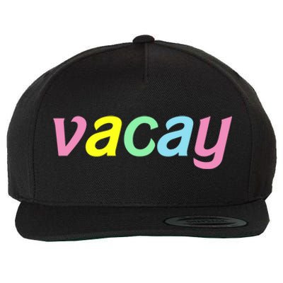 Vacay Vacay Vibes Vacation Vibes Vacay Time Funny Gift Wool Snapback Cap