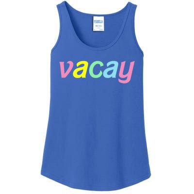 Vacay Vacay Vibes Vacation Vibes Vacay Time Funny Gift Ladies Essential Tank