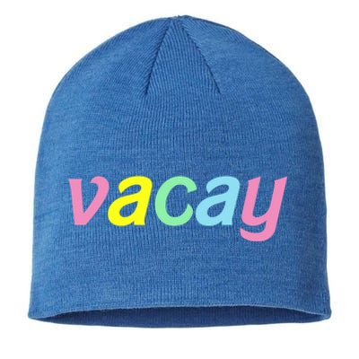 Vacay Vacay Vibes Vacation Vibes Vacay Time Funny Gift Sustainable Beanie