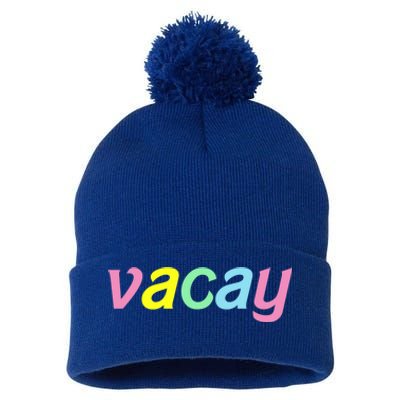 Vacay Vacay Vibes Vacation Vibes Vacay Time Funny Gift Pom Pom 12in Knit Beanie