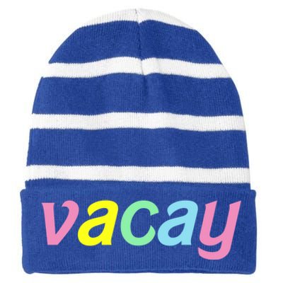 Vacay Vacay Vibes Vacation Vibes Vacay Time Funny Gift Striped Beanie with Solid Band