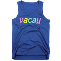 Vacay Vacay Vibes Vacation Vibes Vacay Time Funny Gift Tank Top