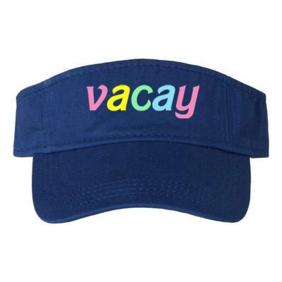 Vacay Vacay Vibes Vacation Vibes Vacay Time Funny Gift Valucap Bio-Washed Visor