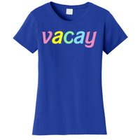 Vacay Vacay Vibes Vacation Vibes Vacay Time Funny Gift Women's T-Shirt