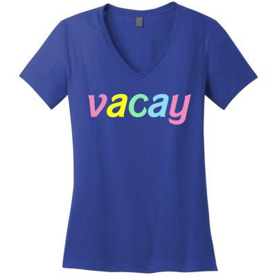 Vacay Vacay Vibes Vacation Vibes Vacay Time Funny Gift Women's V-Neck T-Shirt