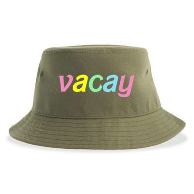 Vacay Vacay Vibes Vacation Vibes Vacay Time Funny Gift Sustainable Bucket Hat