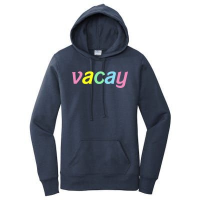 Vacay Vacay Vibes Vacation Vibes Vacay Time Funny Gift Women's Pullover Hoodie