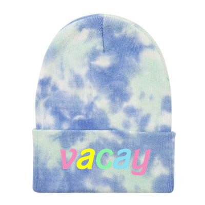 Vacay Vacay Vibes Vacation Vibes Vacay Time Funny Gift Tie Dye 12in Knit Beanie