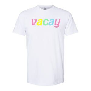 Vacay Vacay Vibes Vacation Vibes Vacay Time Funny Gift Softstyle CVC T-Shirt