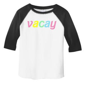 Vacay Vacay Vibes Vacation Vibes Vacay Time Funny Gift Toddler Fine Jersey T-Shirt