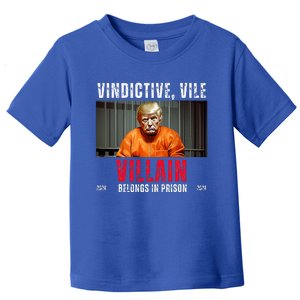 Vindictive Vile Villain Belongs In Prison Harris Walz 2024 Toddler T-Shirt