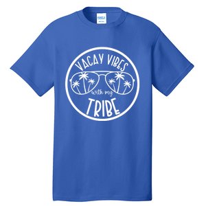 Vacay Vibes With My Tribe Hawaii Beach Vacation Gift Tall T-Shirt