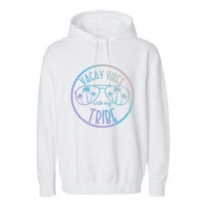 Vacay Vibes With My Tribe Hawaii Beach Vacation Gift Garment-Dyed Fleece Hoodie