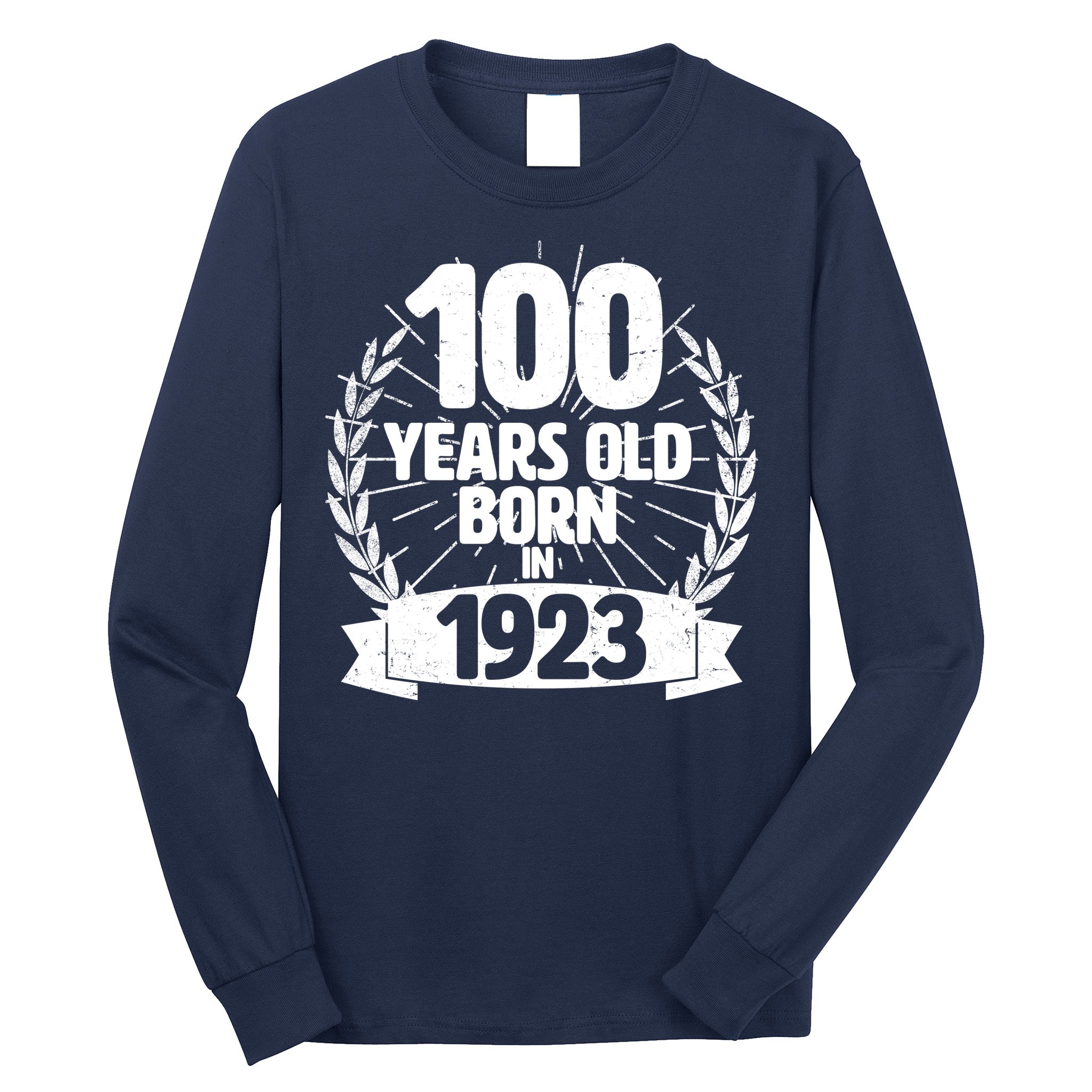 Vintage Wreath 100 Years Old Born In 1923 Birthday Long Sleeve Shirt