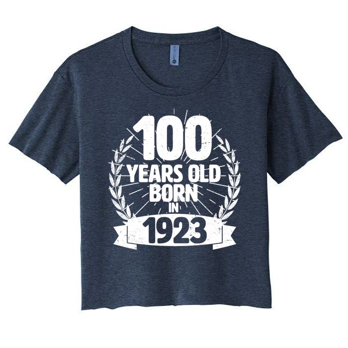 Vintage Wreath 100 Years Old Born In 1923 Birthday Women's Crop Top Tee